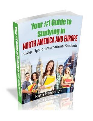 Cover of Your #1 Guide to Studying in North America and Europe