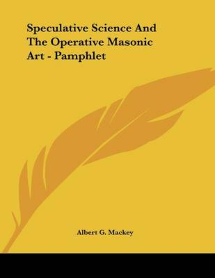 Book cover for Speculative Science and the Operative Masonic Art - Pamphlet