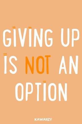 Cover of Giving Up Is Not an Option