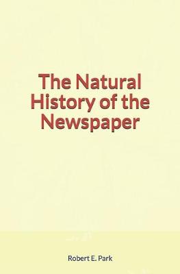 Book cover for The Natural History of the Newspaper