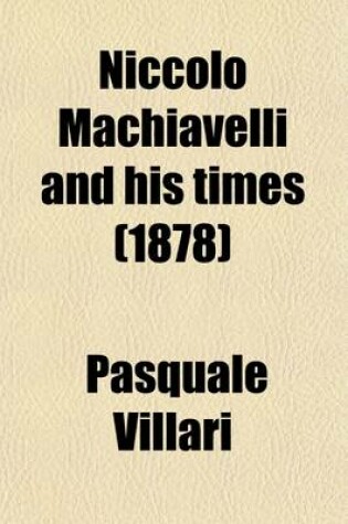 Cover of Niccolo Machiavelli and His Times Volume 1