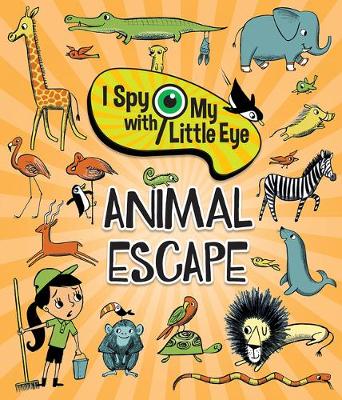 Cover of Animal Escape (I Spy with My Little Eye)