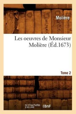 Cover of Les Oeuvres de Monsieur Molière. Tome 2 (Éd.1673)