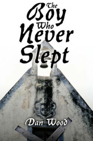 Cover of The Boy Who Never Slept