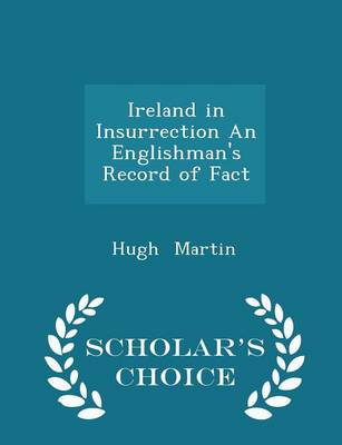 Book cover for Ireland in Insurrection an Englishman's Record of Fact - Scholar's Choice Edition