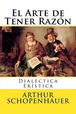 Book cover for El Arte de Tener Razon