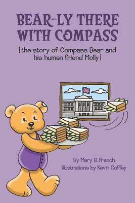 Cover of Bear-ly There With Compass (the story of Compass Bear and his human friend Molly)