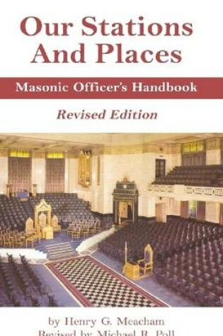 Cover of Our Stations and Places : Masonic Officer's Handbook