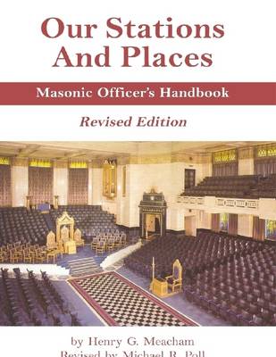 Book cover for Our Stations and Places : Masonic Officer's Handbook