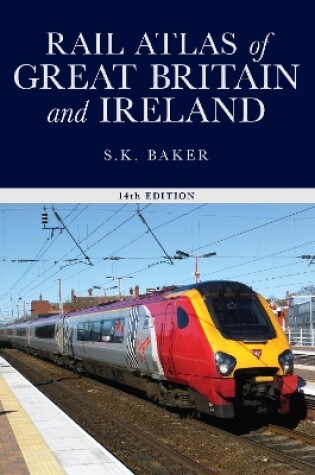 Cover of Rail Atlas of Great Britain and Ireland, 14th edition