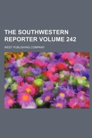 Cover of The Southwestern Reporter Volume 242