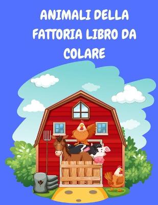 Book cover for Animali della fattoria libro da colorare