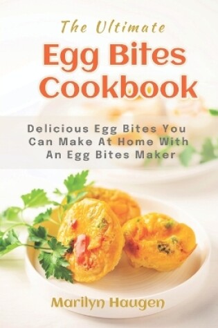 Cover of The Ultimate Egg Bites Cookbook