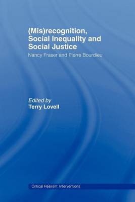 Book cover for (Mis)Recognition, Social Inequality and Social Justice: Nancy Fraser and Pierre Bourdieu