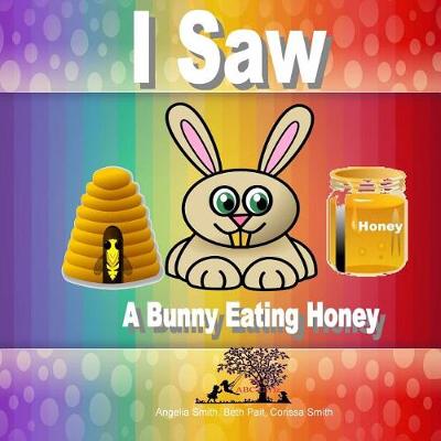 Book cover for I Saw A Bunny Eating Honey