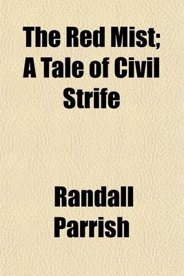 Book cover for The Red Mist; A Tale of Civil Strife