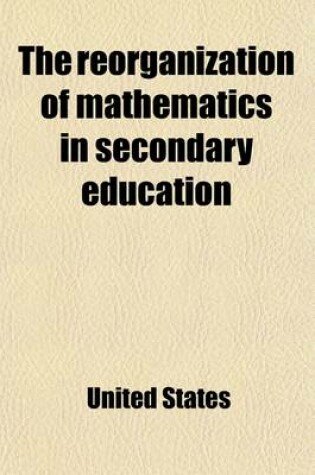 Cover of The Reorganization of Mathematics in Secondary Education