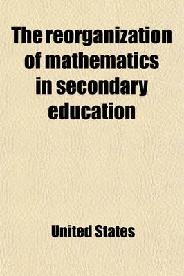 Book cover for The Reorganization of Mathematics in Secondary Education