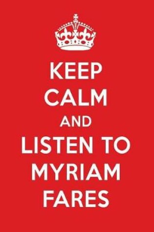 Cover of Keep Calm and Listen to Myriam Fares