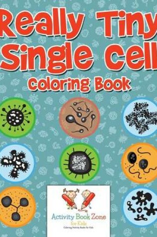 Cover of Really Tiny Single Cell Coloring Book