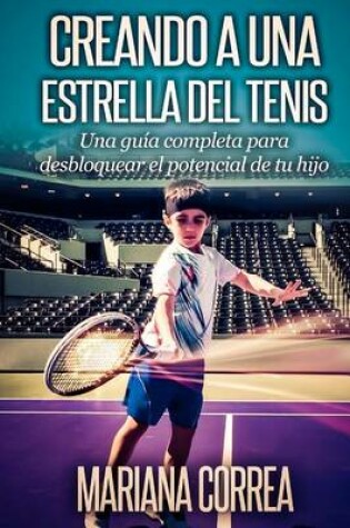 Cover of Creando a una Estrella del Tenis