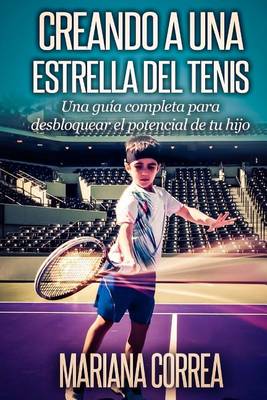 Book cover for Creando a una Estrella del Tenis