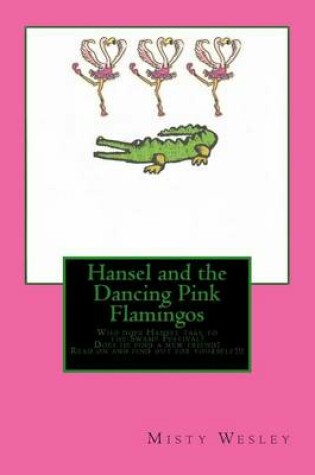 Cover of Hansel and the Dancing Pink Flamingos