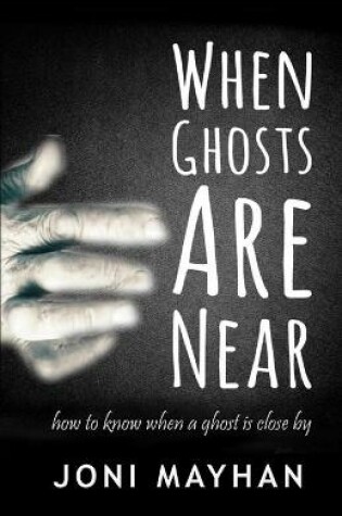 Cover of When Ghosts Are Near