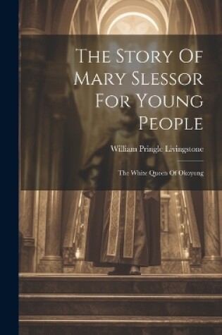 Cover of The Story Of Mary Slessor For Young People