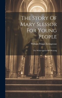 Book cover for The Story Of Mary Slessor For Young People