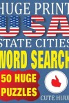 Book cover for Huge Print USA State Cities Word Search