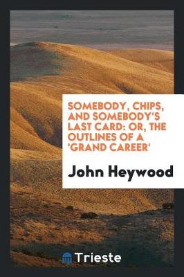 Book cover for Somebody, Chips, and Somebody's Last Card