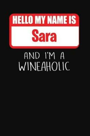 Cover of Hello My Name Is Sarah and I'm a Wineaholic