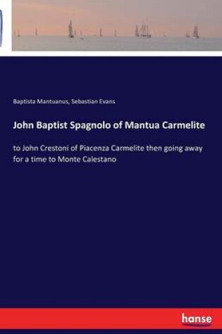 Cover of John Baptist Spagnolo of Mantua Carmelite