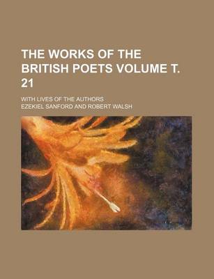 Book cover for The Works of the British Poets Volume . 21; With Lives of the Authors