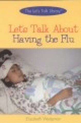 Cover of Let's Talk about Having the Flu