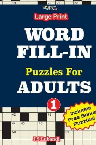 Cover of Large Print WORD FILL-IN Puzzles For ADULTS; Vol.1