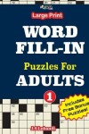 Book cover for Large Print WORD FILL-IN Puzzles For ADULTS; Vol.1