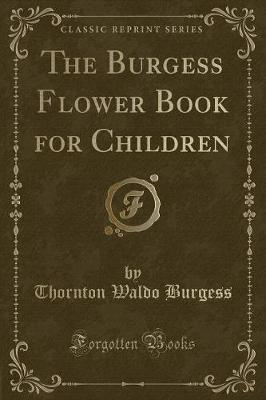 Book cover for The Burgess Flower Book for Children (Classic Reprint)