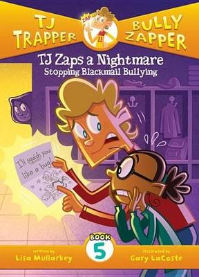 Cover of Tj Zaps a Nightmare #5: Stopping Blackmail Bullying