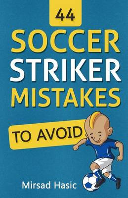 Book cover for 44 Soccer Striker Mistakes to Avoid