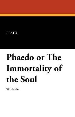 Book cover for Phaedo or the Immortality of the Soul