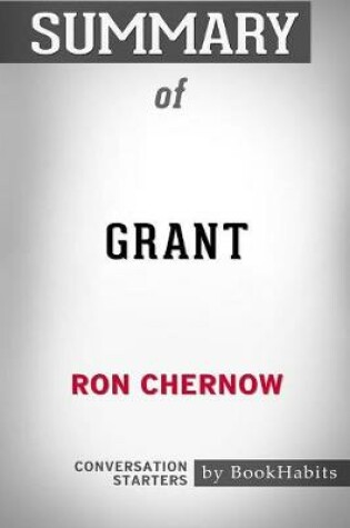 Cover of Summary of Grant by Ron Chernow