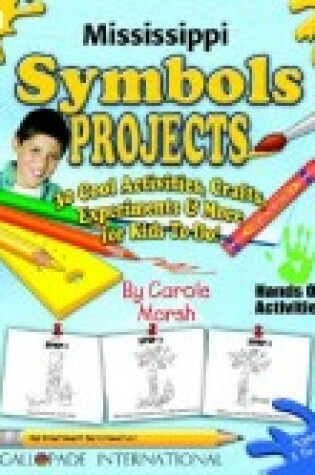 Cover of Mississippi Symbols Projects - 30 Cool Activities, Crafts, Experiments & More Fo