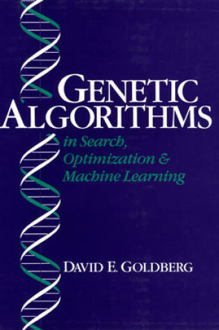 Cover of Genetic Algorithms in Search, Optimization, and Machine Learning