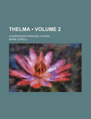 Book cover for Thelma (Volume 2); A Norwegian Princess a Novel