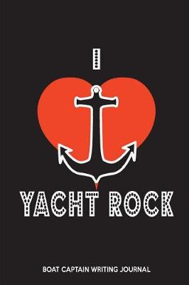 Book cover for Yacht Rock Boat Captain Writing Journal