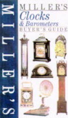 Book cover for Miller's Clocks and Barometers Buyer's Guide