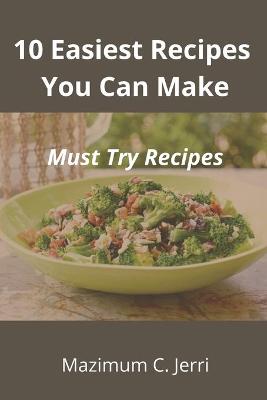 Book cover for 10 Easiest Recipes You Can Make