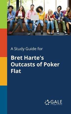 Book cover for A Study Guide for Bret Harte's Outcasts of Poker Flat